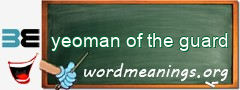 WordMeaning blackboard for yeoman of the guard